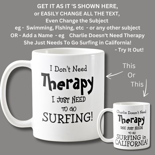 I Dont Need Therapy Just To Go SURFING Coffee Mug