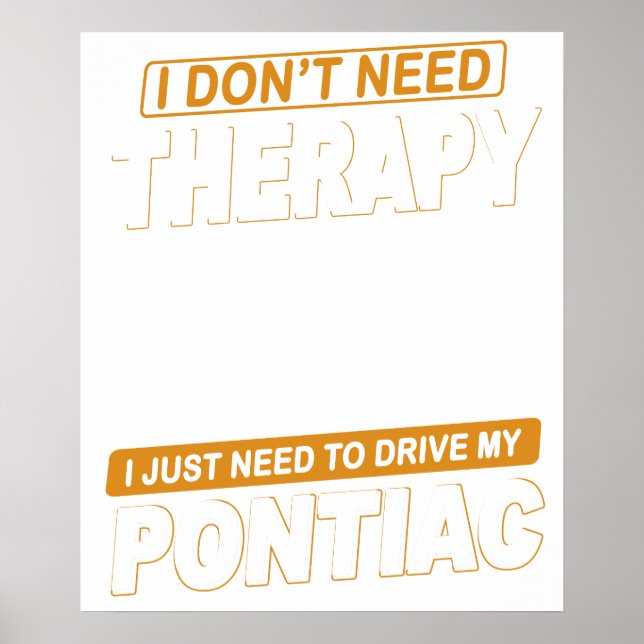I DON'T NEED THERAPY Pontiac Gto 1967 Poster (Front)