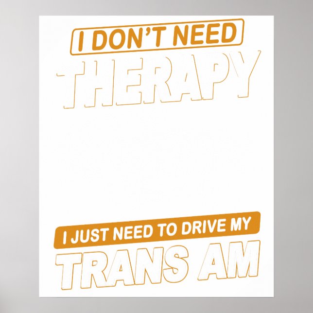 I DON'T NEED THERAPY Pontiac Trans Am 1975 Poster (Front)