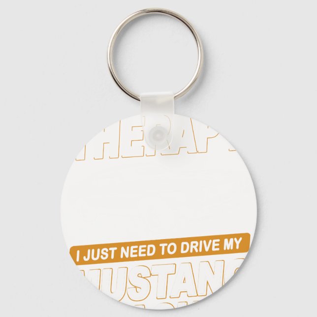 I DON'T NEED THERAPYFord Mustang 1971 To 1973 Mach Keychain (Front)