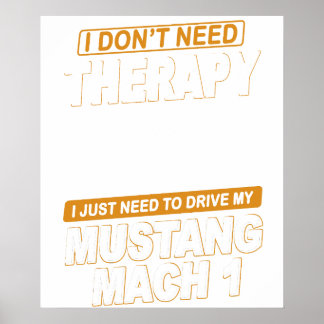 I DON'T NEED THERAPYFord Mustang 1971 To 1973 Mach Poster