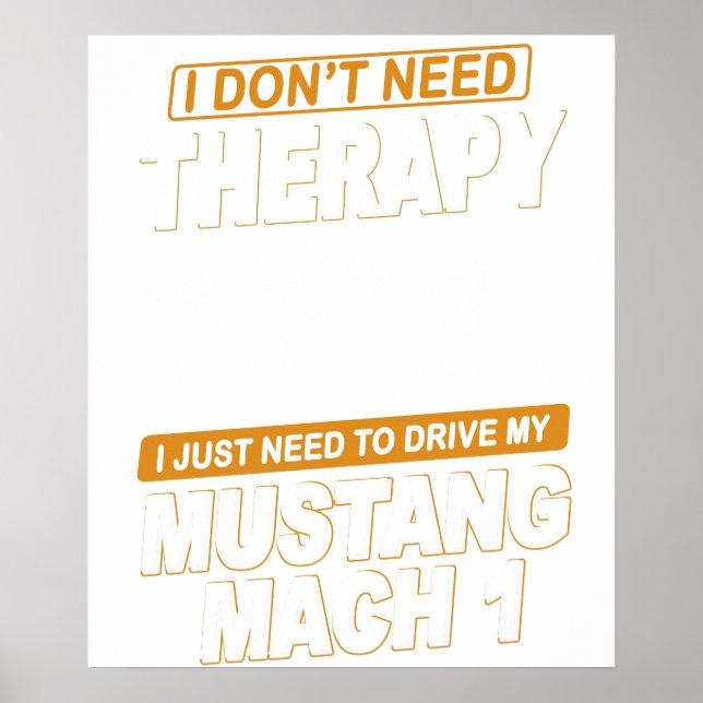 I DON'T NEED THERAPYFord Mustang 1971 To 1973 Mach Poster (Front)