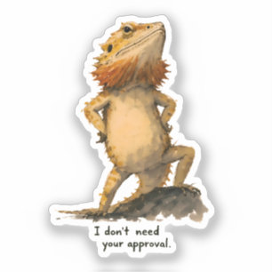 I Don't Need Your Approval Bearded Dragon Art Sticker