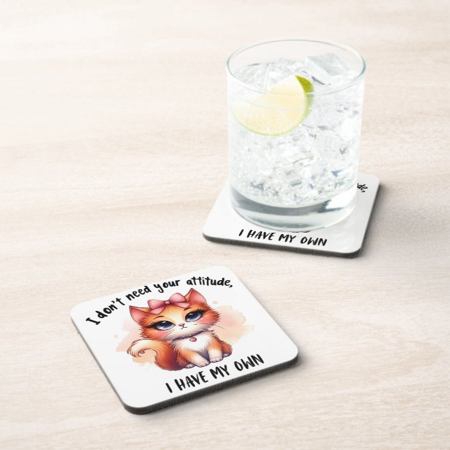 I Don't Need Your Attitude Funny Cat Lover Gift  Beverage Coaster (Right Side)