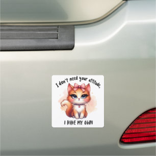 I Don't Need Your Attitude Funny Cat Lover Gift Car Magnet