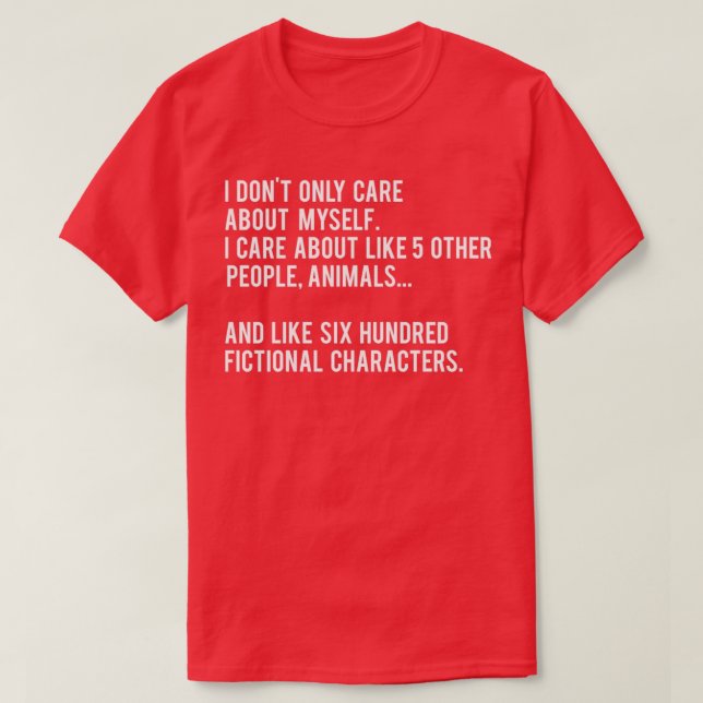I Dont Only Care About Myself T-Shirt (Design Front)