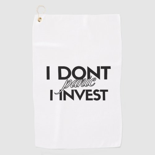 I DON'T PANIC i Invest - investor Golf Towel