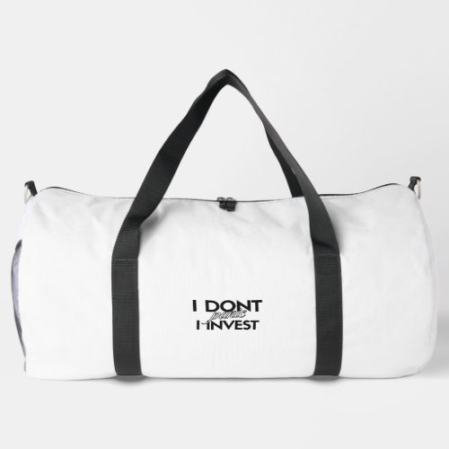 I Don't Panic I Invest – Unique Investors Duffle Bag
