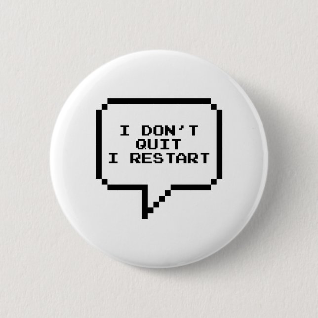 I don't quit I restart Button (Front)