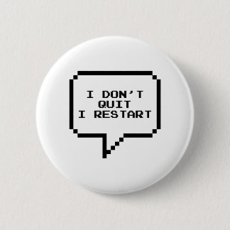 I don't quit I restart Button