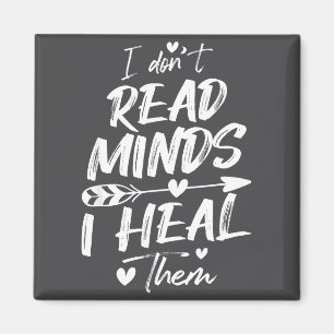 I Don't Read Minds I Heal Them - Psychology Psycho Magnet