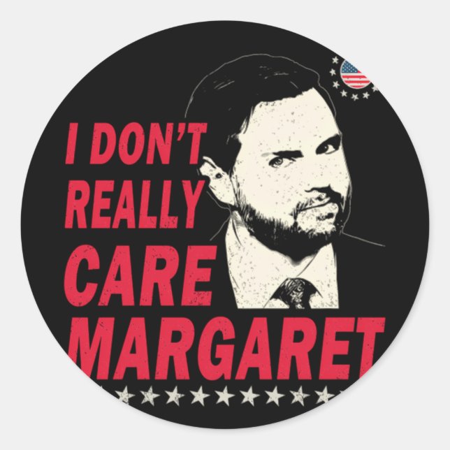 I Don't Really Care Margaret Funny  Classic Round Sticker (Front)