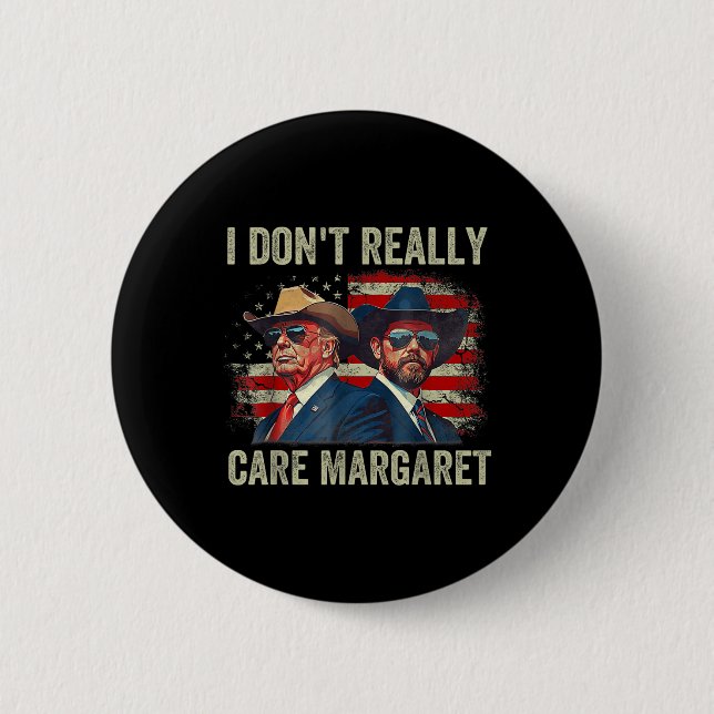 I Dont Really Care Margaret Funny Trump Jd Vance  Button (Front)