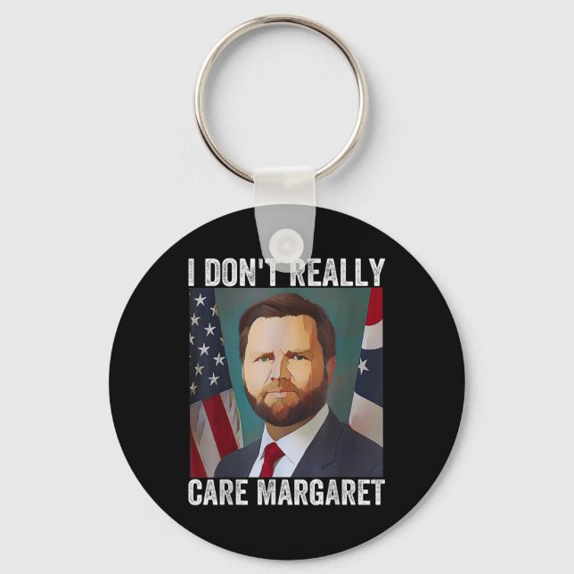 I Dont Really Care Margaret Funny Trump Jd Vance  Keychain (Front)