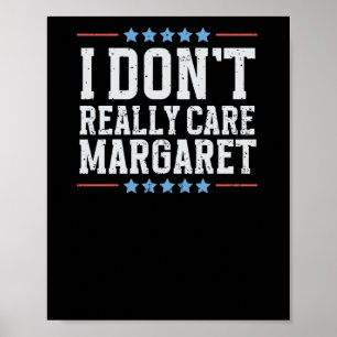 I Don't Really Care Margaret Vice President Vance Poster
