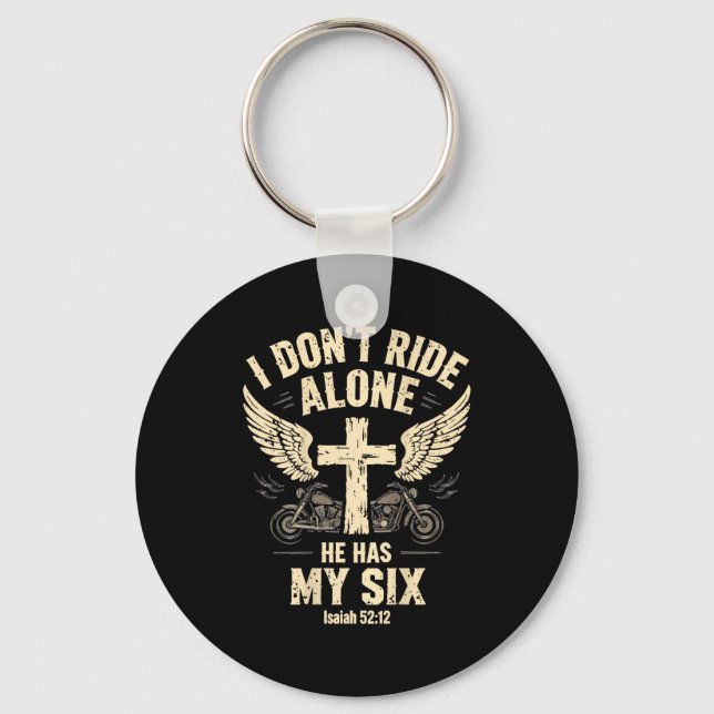 I Don't Ride Alone He Has My Six (on Back)  Keychain (Front)