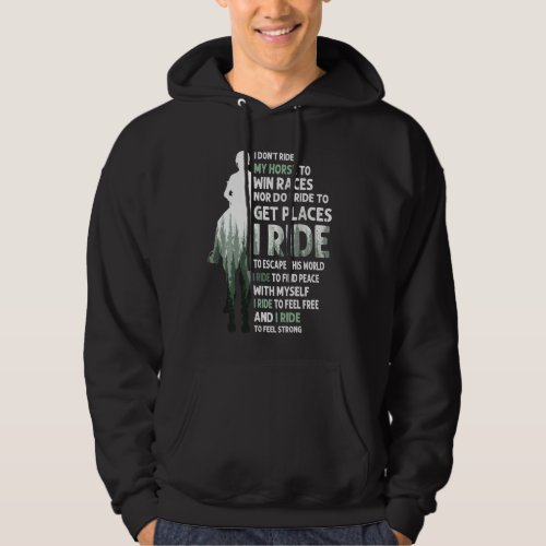 I Dont Ride My Horse To Win Races I Ride To Escap Hoodie