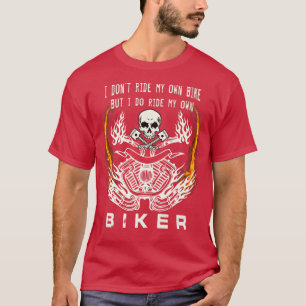 I Dont Ride My Own Bike Chick Wife Motorcycle Long T-Shirt