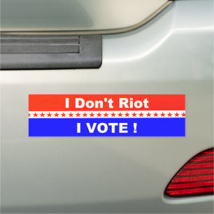 I Don't riot I vote! popular Car Magnet