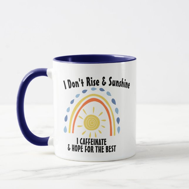 I Don't Rise & Sunshine Mug, Funny Coffee Mug (Left)