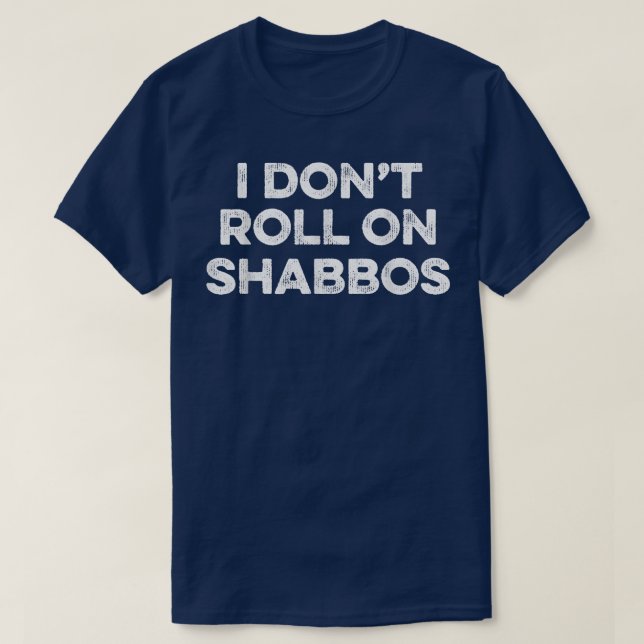 I Don't Roll On Shabbos   Funny Jewish bowler Tee  (Design Front)