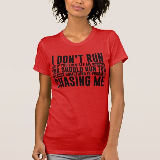 I Don't Run Funny Running T-Shirt (Front)