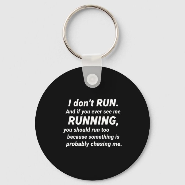 I Don't Run Funny Sarcastic Running Joke Gift  Keychain (Front)