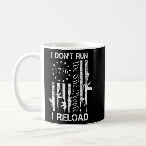 I Dont Run I Reload  Pro Gun Joke USA Guns Flag  Coffee Mug