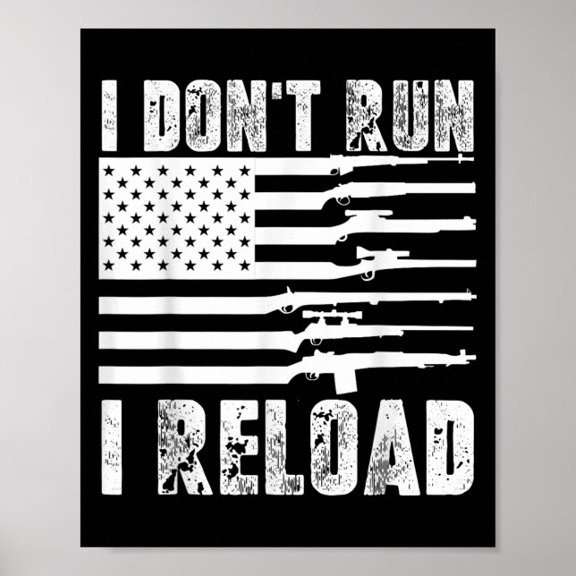I Dont Run I Reload Pro Guns American Flag Patriot Poster (Front)