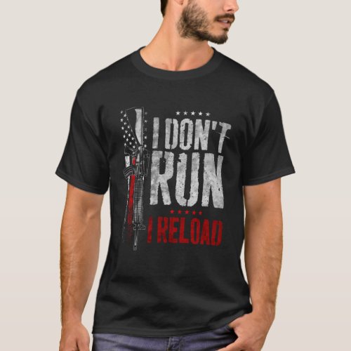 I DonT Run I Reload Us Flag T_Shirt