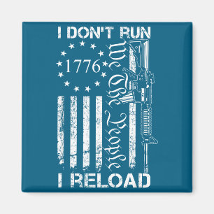 I Don't Run I Reload - Usa Flag Pro Guns Ar15 Funn Magnet