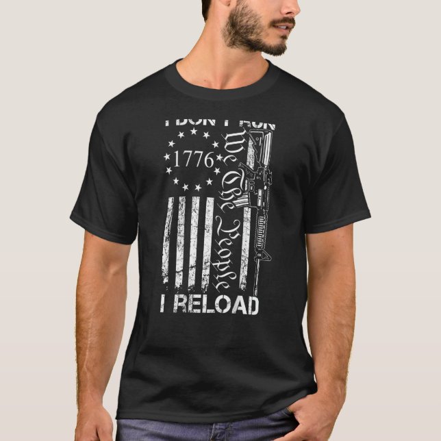 I Don't Run I Reload - USA Flag Pro Guns AR15 Gun  T-Shirt (Front)