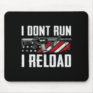 I Dont Run I Reload Usa Flag Pro Guns Funny Gun Mouse Pad