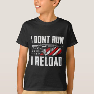 I Dont Run I Reload Usa Flag Pro Guns Funny Gun  T-Shirt