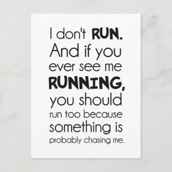 I Don't Run.  Something Is Probably Chasing Me. Postcard by The_Shirt_Yurt at Zazzle
