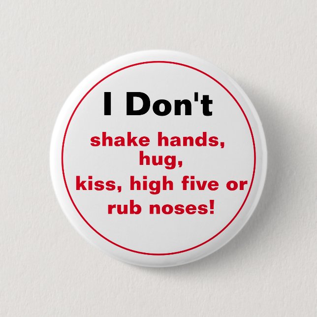I Don't Shake Hands.... Button (Front)