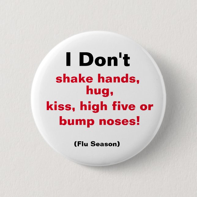 I Don't Shake Hands.... Button (Front)