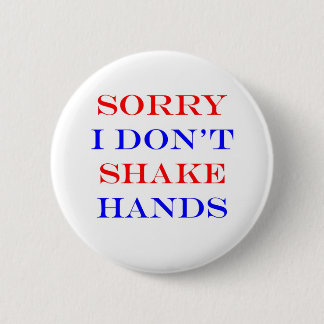 I Don't Shake Hands Pinback Button