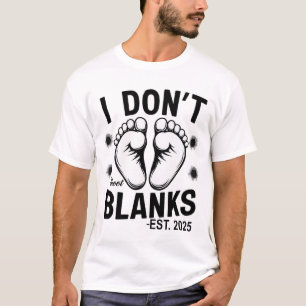 I Don't Shoot Blanks est 2025 Pregnancy Dad to be  T-Shirt