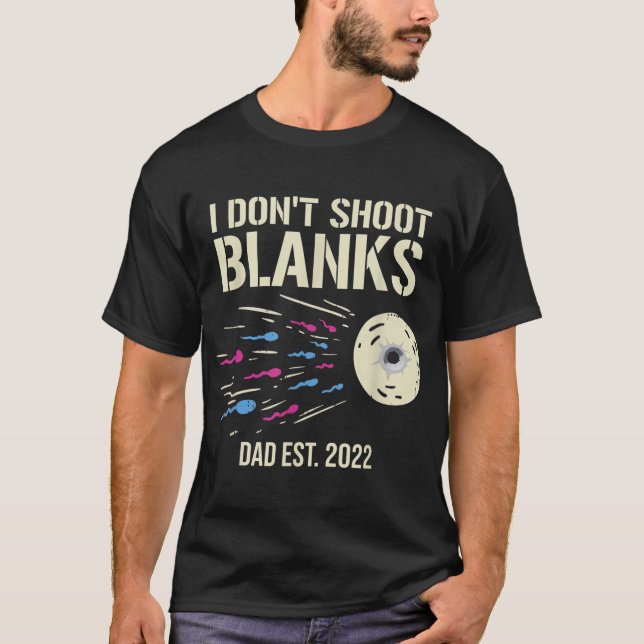 I Dont Shoot Blanks Gender Reveal Baby Shower D T-Shirt (Front)