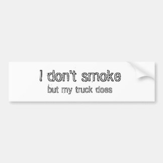 I don't smoke, but my truck does bumper sticker