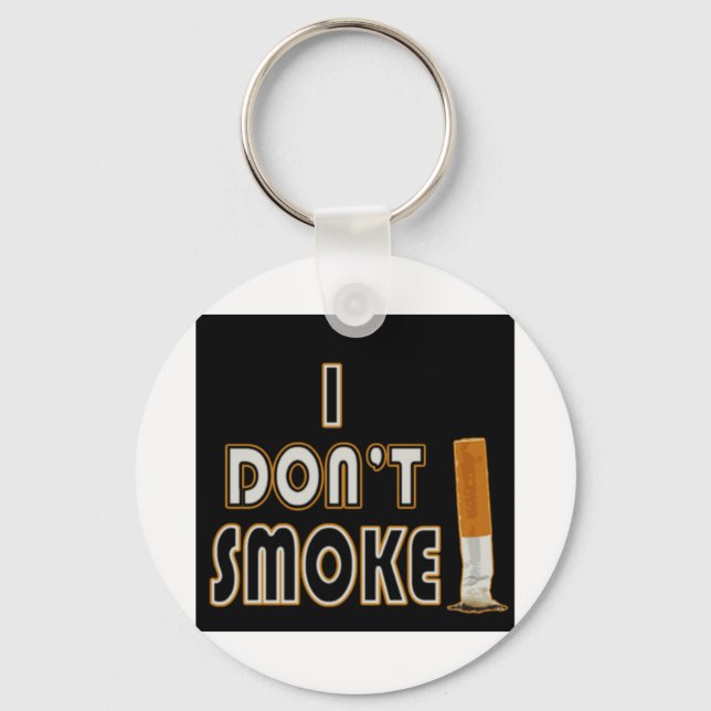 I DON'T SMOKE! KEYCHAIN (Front)