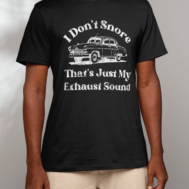 I don't Snore Funny Husband Sarcastic Humor Papa T-Shirt (Creator Uploaded)