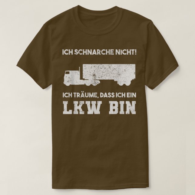 I dont snore i dream i am a truck trucker  T-Shirt (Design Front)