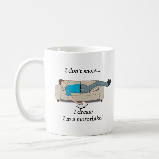 "I don't snore, I dream I'm a motorbike!"  Mug (Left)