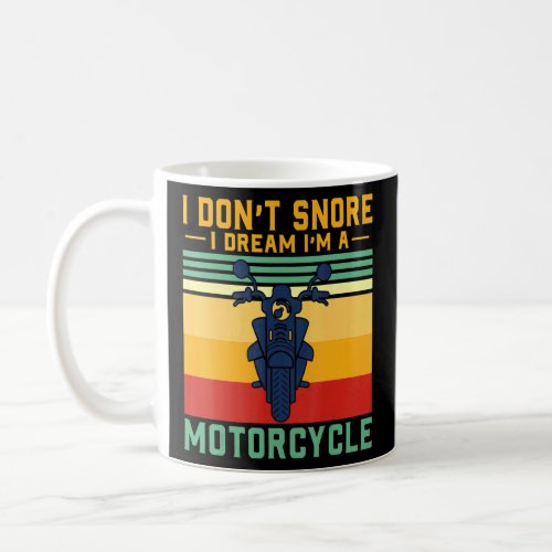 I Dont Snore I Dream Im A Motorcycle Devil Skull Coffee Mug