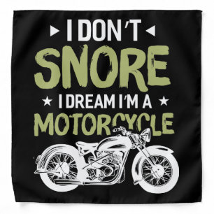 I Don't Snore I Dream I'm A Motorcycle Men Bandana