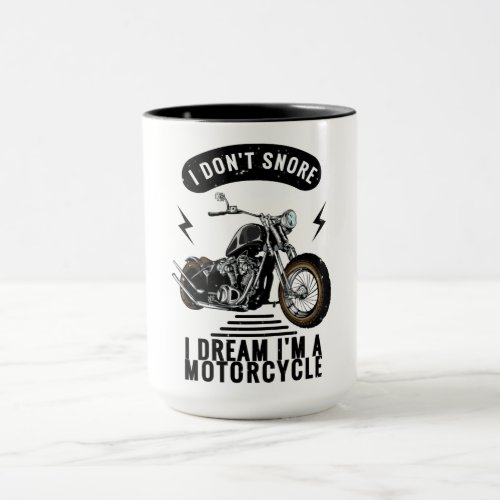 i dont snore i dream im a motorcycle mug