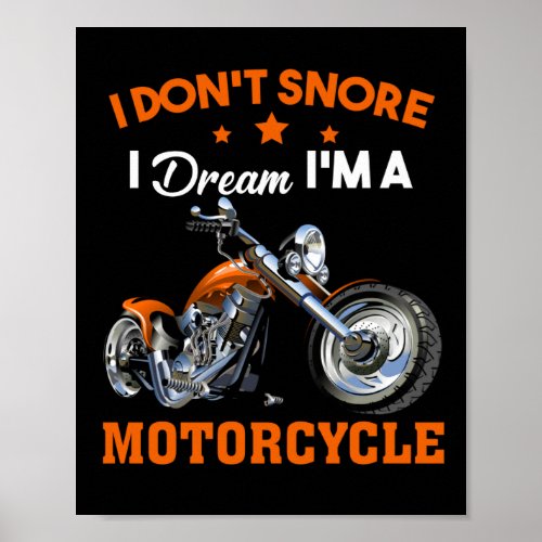 I Dont Snore I Dream Im A Motorcycle Poster