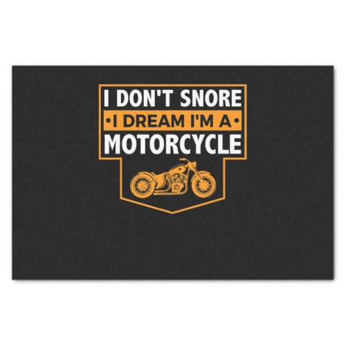 I Dont Snore I Dream Im A Motorcycle Snoring Bike Tissue Paper